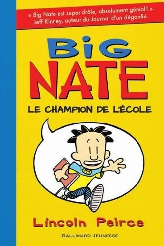 Big nate Tome I : Big Nate, le champion de l'école - Lincoln Peirce -  Gallimard Jeunesse GF - Livre