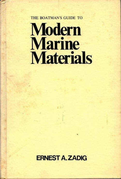 Livrenpoche : The boatman's guide to modern marine materials - Ernest A. Zadig - Livre