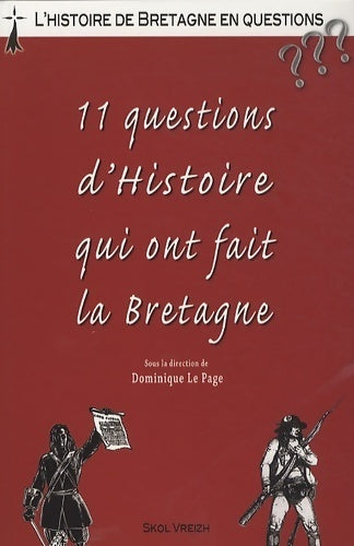 Livrenpoche : 11 questions d'histoire qui ont fait la Bretagne - Dominique Le Page - Livre