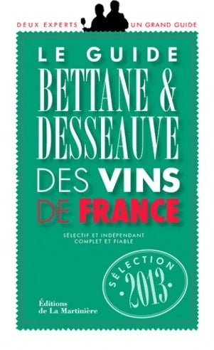 Livrenpoche : Guide Bettane & Desseauve des vins de France 2013 - Michel Bettane - Livre
