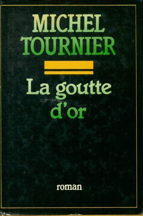 Livrenpoche : La goutte d'or - Michel Tournier - Livre
