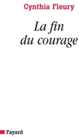 Livrenpoche : La fin du courage - Cynthia Fleury - Livre