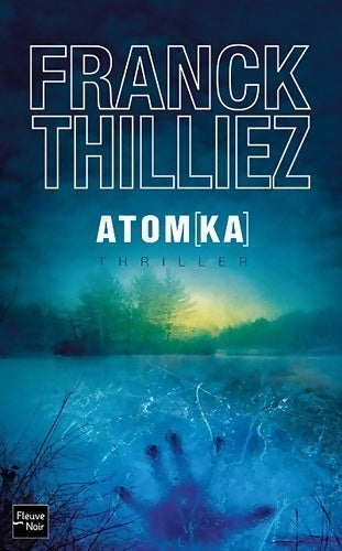 Livrenpoche : Atom[ka] - Franck Thilliez - Livre