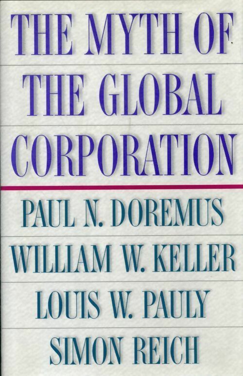 Livrenpoche : The myth of the global corporation - Paul Doremus - Livre