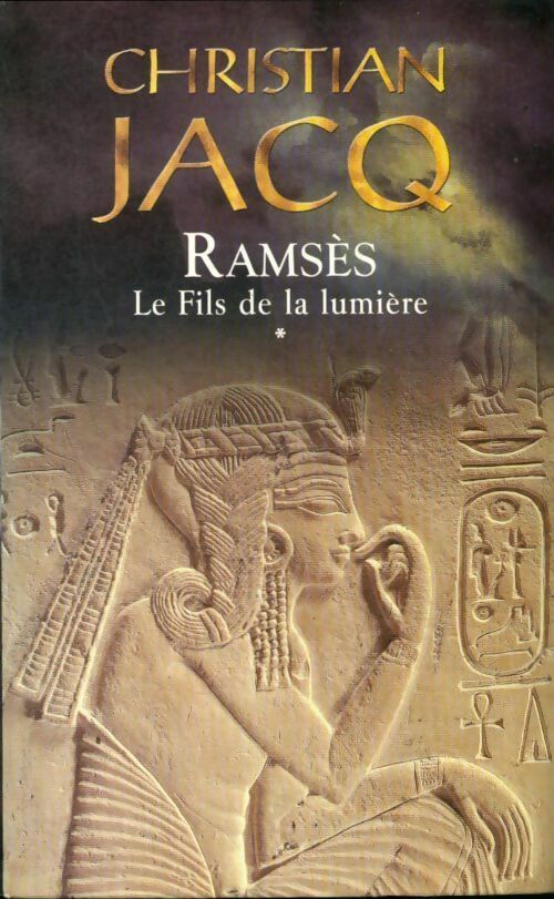 Ramsès Tome I : Le fils de la lumière - Christian Jacq - Livre