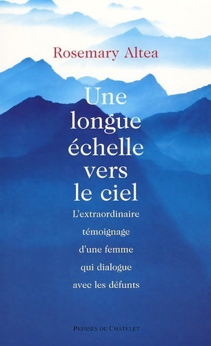 Livrenpoche : Une longue échelle vers le ciel - Rosemary Altea - Livre