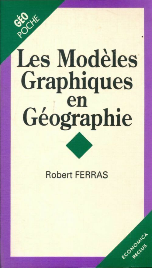 Livrenpoche : Les modèles graphiques en géographie - Robert Ferras - Livre