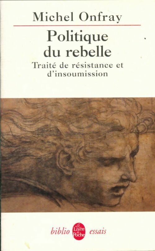 Livrenpoche : Politique du rebelle - Michel Onfray - Livre
