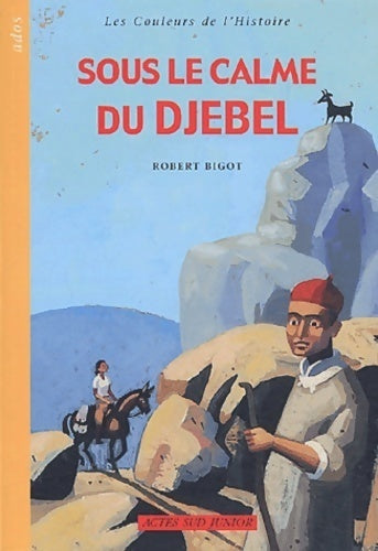 Livrenpoche : Sous le calme du Djebel - Robert Bigot - Livre