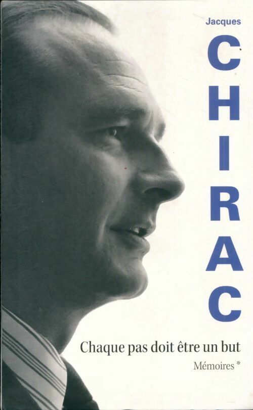 Mémoires Tome I : Chaque pas doit être un but - Jacques Chirac -  Le Grand Livre du Mois GF - Livre