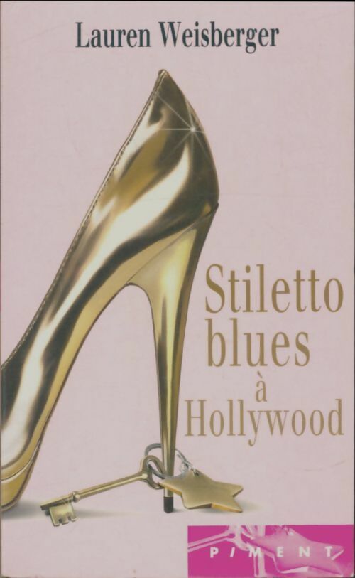 Stiletto Blues à Hollywood - Laura Weisberger -  Piment - Livre