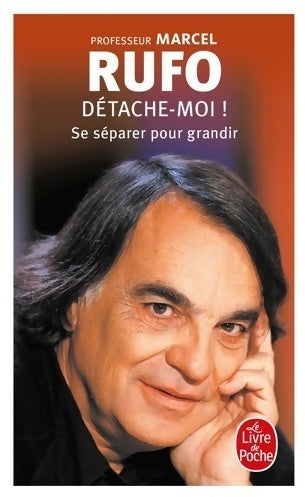 Livrenpoche : Détache-moi, se séparer pour grandir - Marcel Rufo - Livre
