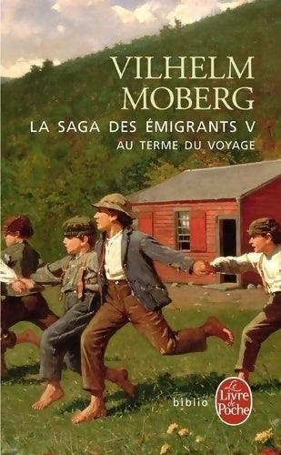 Livrenpoche : La saga des émigrants Tome V : Au terme du voyage - Wilhelm Moberg - Livre