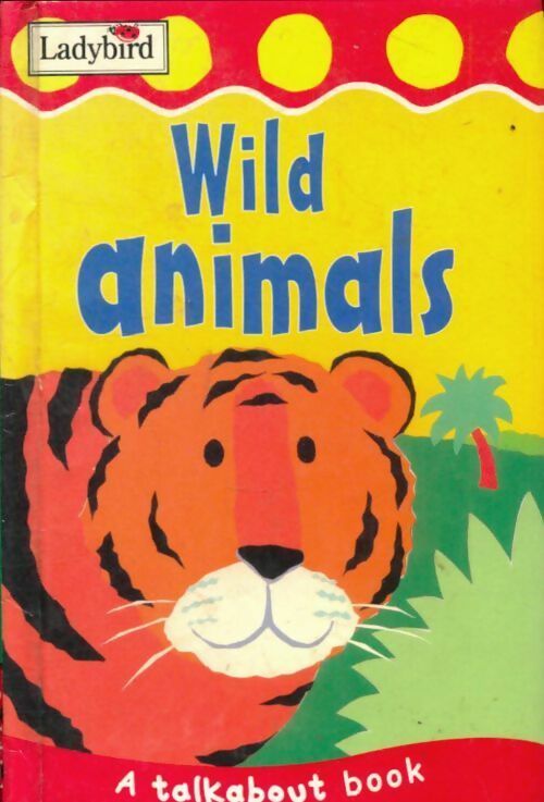 Livrenpoche : Wild animals - Lorraine Horsley - Livre
