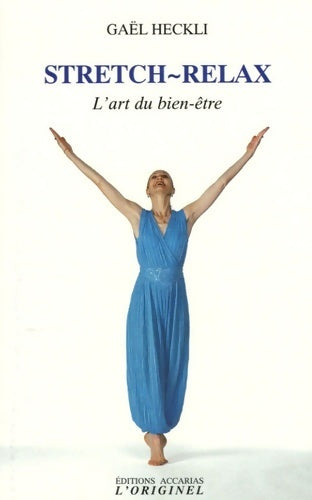 Livrenpoche : Stretch-relax. L'art du bien-être - Gaël Heckli - Livre