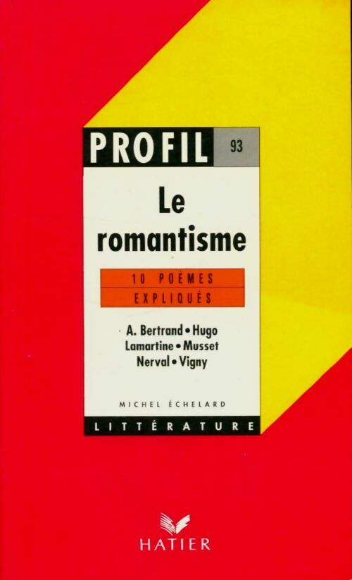 Livrenpoche : 10 poèmes expliqués : le romantisme - Michel Echelard - Livre