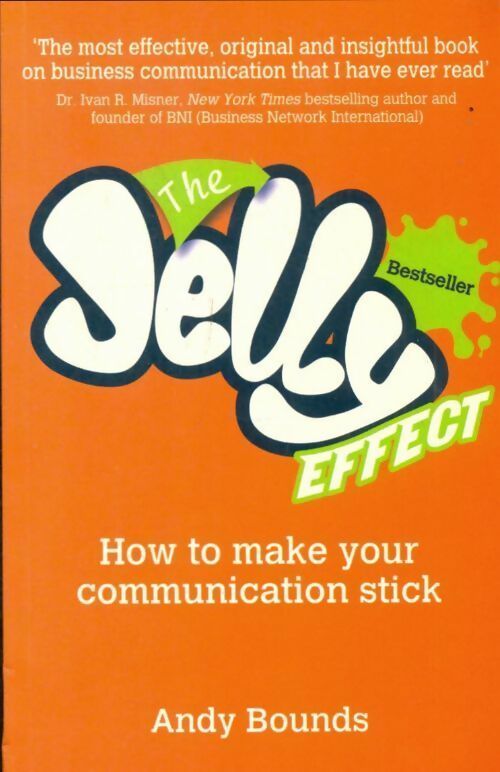 Livrenpoche : The jelly effect. How to make your communication stick - Andy Bounds - Livre