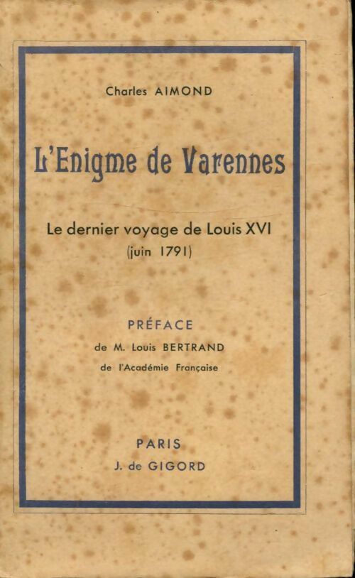 Livrenpoche : L'énigme de Varennes : Le dernier voyage de Louis XVI juin 1791 - Ch. Aimond - Livre