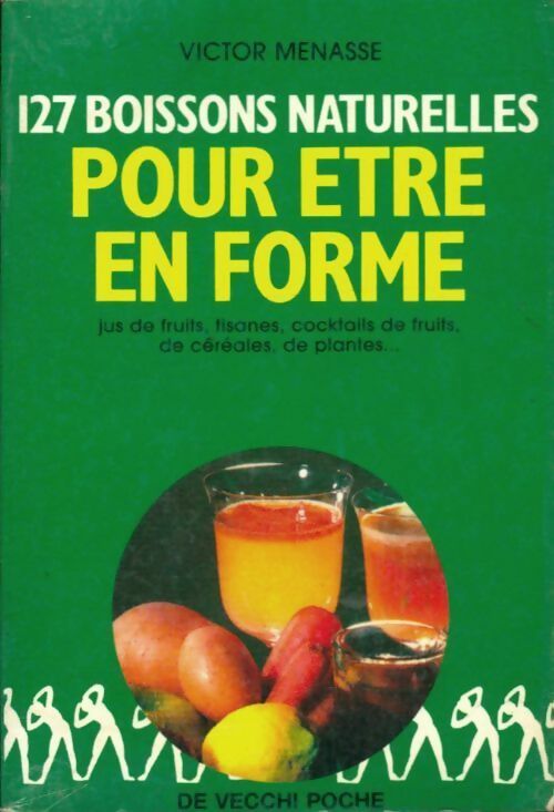 Livrenpoche : 127 boissons naturelles pour être en forme - Vittorio Menassé - Livre
