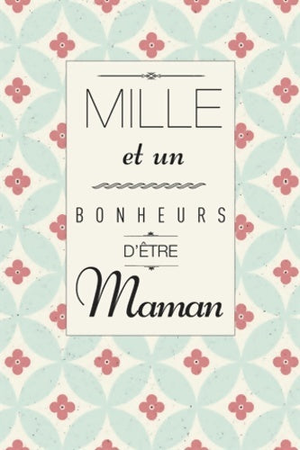 Livrenpoche : Mille et un bonheurs d'être maman - Harry H. Harrison - Livre