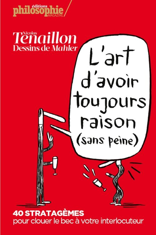 L'art d'avoir toujours raison (sans peine)  - Nicolas Tenaillon - Livre