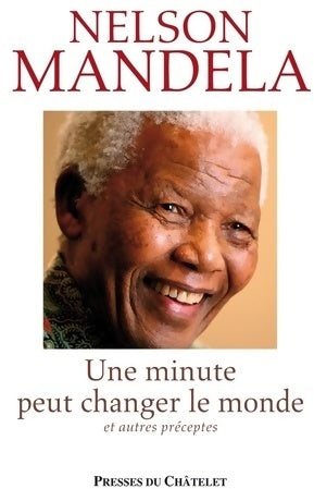 Une minute peut changer le monde - Nelson Mandela -  Presses du Châtelet GF - Livre