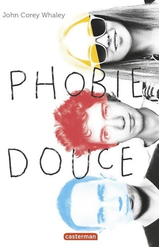 Livrenpoche : Phobie douce - John Corey Whaley - Livre