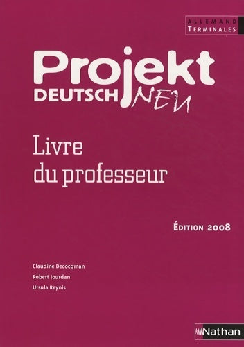 Livrenpoche : Allemand Terminales Projekt deutsch neu. Livre du professeur - Claudine Decocqman - Livre