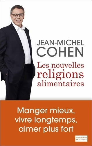 Les nouvelles religions alimentaires - Jean-Michel Cohen -  Document - Livre