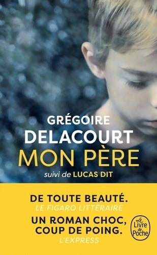 Mon père / Lucas dit - Grégoire Delacourt - Livre