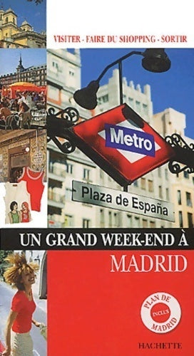 Un grand week-end à Madrid - Mathilde Biscay ; Delphine Desveaux -  Un grand week-end à - Livre