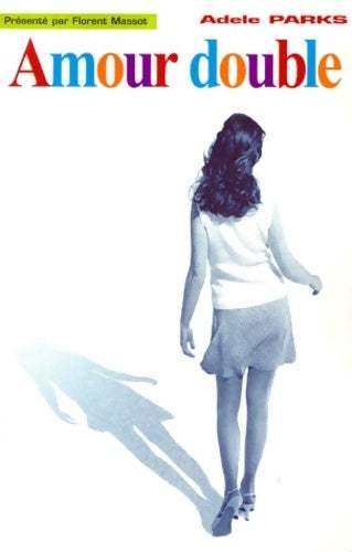 Livrenpoche : Amour double - Adèle Parks - Livre