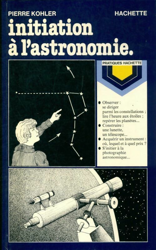Initiation à l'astronomie - Pierre Kohler - Livre