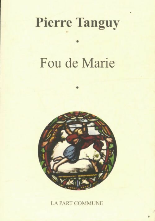Livrenpoche : Fou de Marie - Pierre Tanguy - Livre