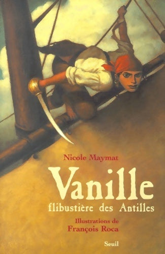 Livrenpoche : Vanille flibustière des Antilles - Nicole Maymat - Livre