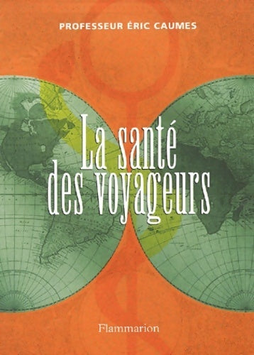 Livrenpoche : La santé des voyageurs - Eric Caumes - Livre