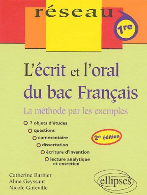 Livrenpoche : L'écrit et l'oral du bac français. La méthode par les exemples - Catherine Barbier - Livre