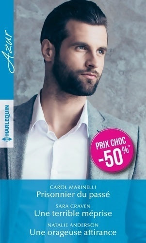 Livrenpoche : Prisonnier du passé / Une terrible méprise / Une orageuse attirance - Sara Craven, Carol Marinelli, Natalie Anderson - Livre