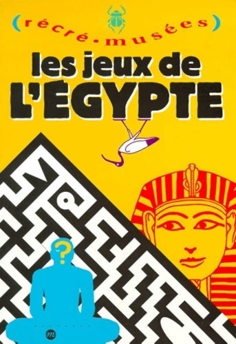 Les jeux de l'Egypte - Philippe Dupuis -  Récré-Musées - Livre