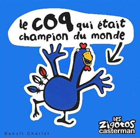 Livrenpoche : Le coq qui était champion du monde - Benoît Charlat - Livre