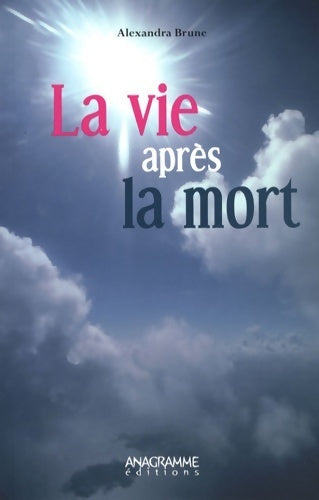 Livrenpoche : La vie après la mort - Alexandra Brune - Livre