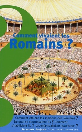 Comment vivaient les romains ? - Odile Bombarde -  Découverte benjamin - Livre