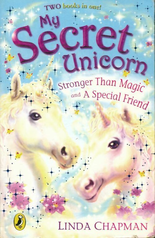 Livrenpoche : My secret unicorn : Stronger than magic and a spécial friend - Linda Chapman - Livre