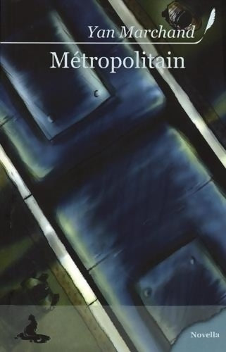 Livrenpoche : Métropolitain - Yan Marchand - Livre