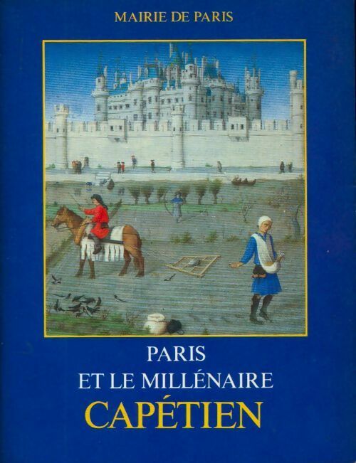 Livrenpoche : Paris et le millénaire capétien - Collectif - Livre