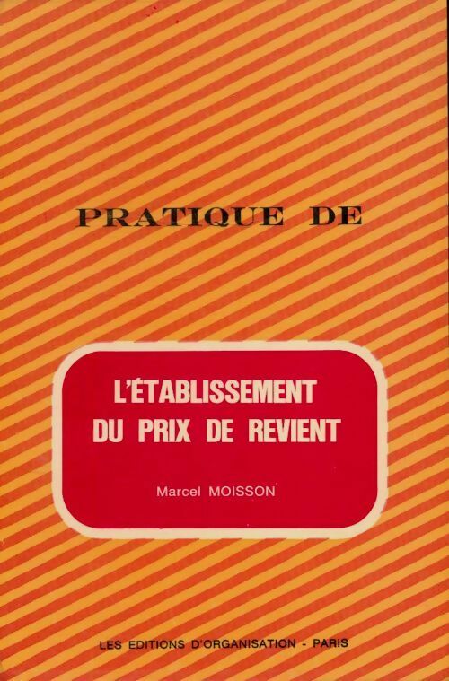 Livrenpoche : Pratique de l'établissement du prix de revient - Marcel Moisson - Livre