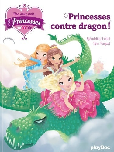 Princesses contre dragon - Géraldine Collet -  Une deux trois... Princesses - Livre