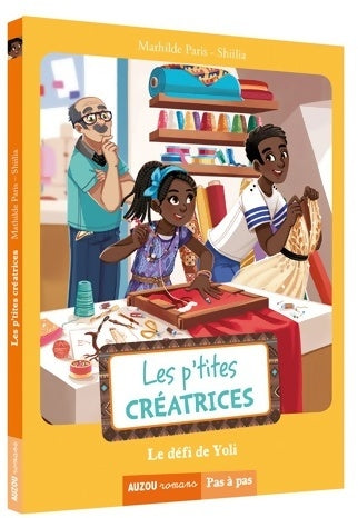 Livrenpoche : Les p'tites créatrices : Le défi de Yoli - Mathilde Paris - Livre