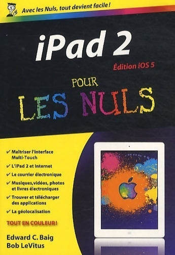 Ipad 2 édition iOS 5 - Edward C. Baig -  Pour les Nuls Poche - Livre