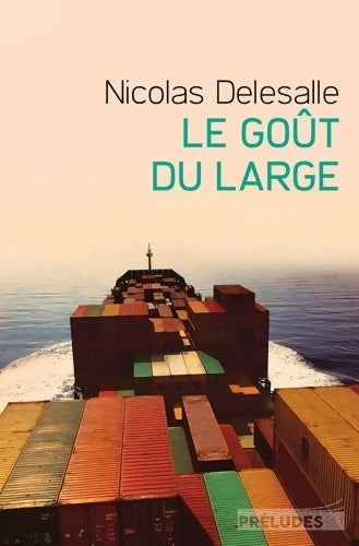 Le goût du large - Nicolas Delesalle - Livre